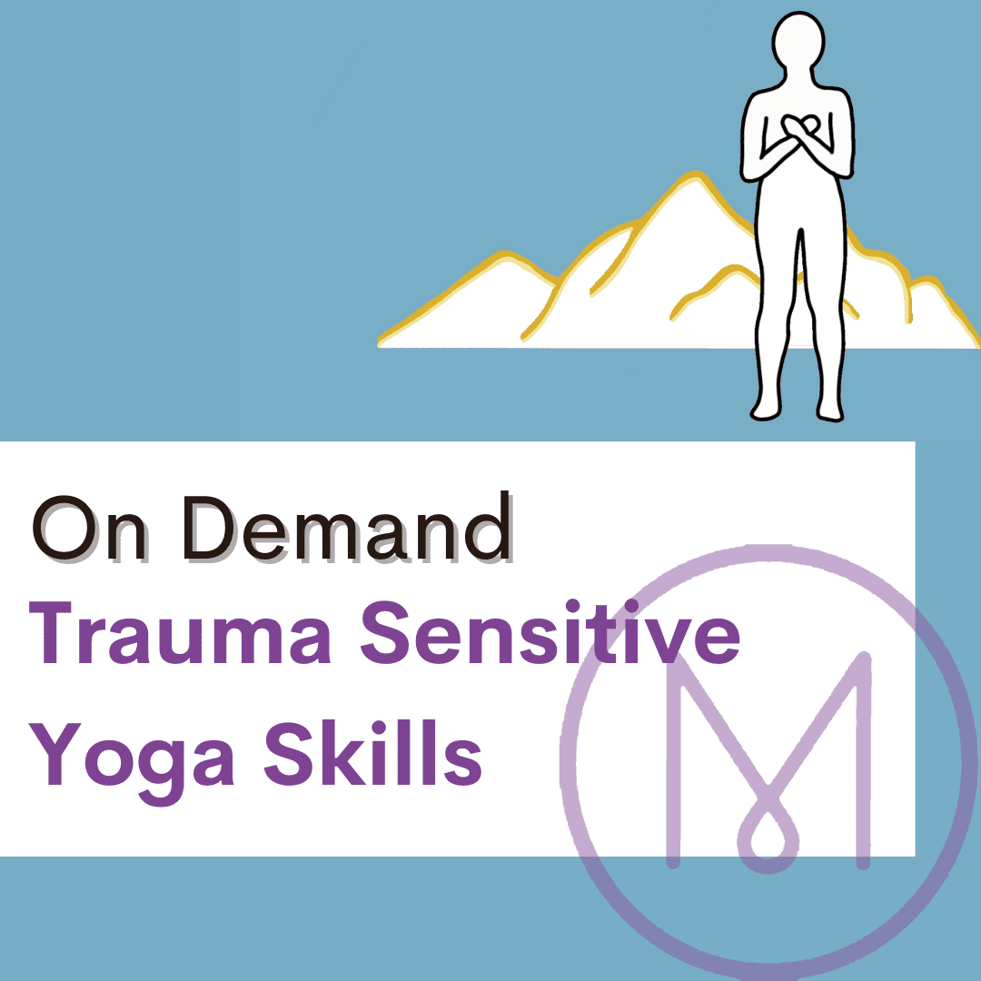 On Demand Course: Trauma Sensitive Yoga Skills