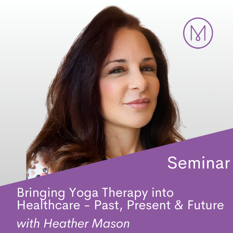 Online Seminar Bringing Yoga Therapy into Healthcare - Past, Present & Future