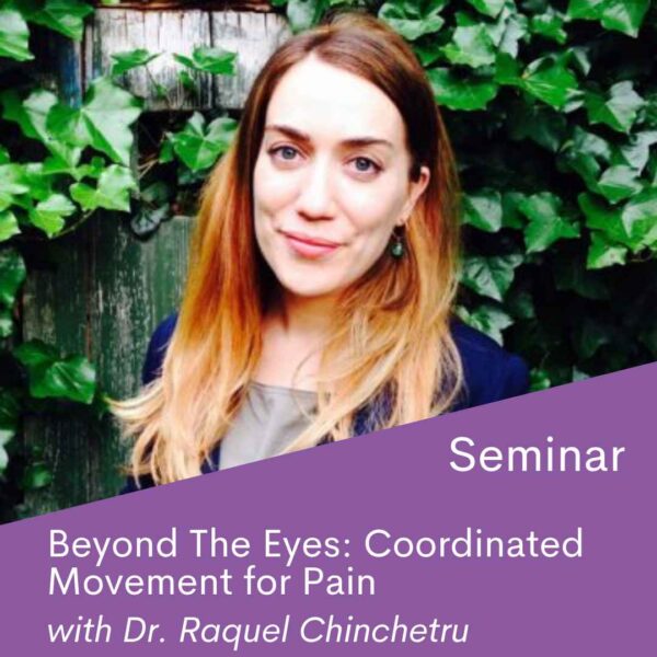 On Demand Seminar: Beyond the Eyes - Coordinated Movement for Pain and Nervous System Balance