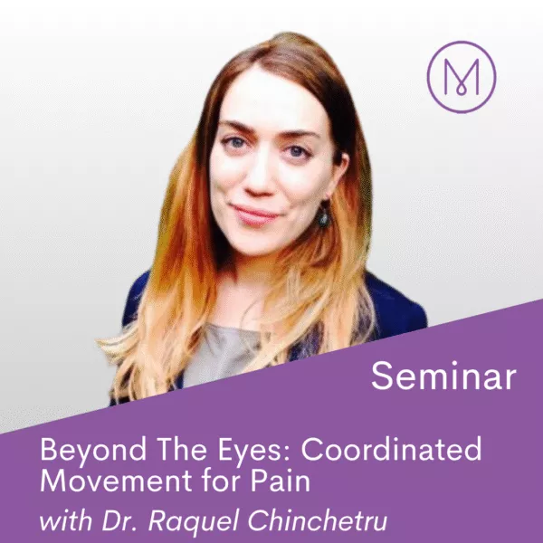 Dr. Raquel Chinchetru A seminar on eye yoga and coordinated movement for pain and nervous system balance