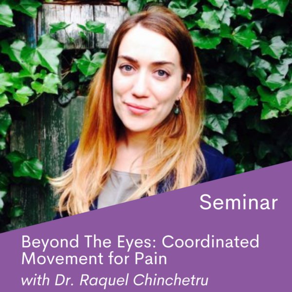 On Demand Seminar: Beyond the Eyes - Coordinated Movement for Pain and Nervous System Balance