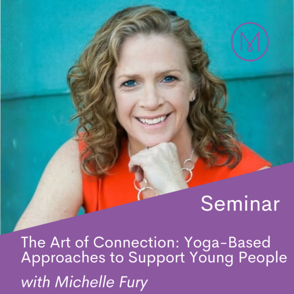 connection and attachment yoga based approaches for supporting children and adolescents with Michelle Fury