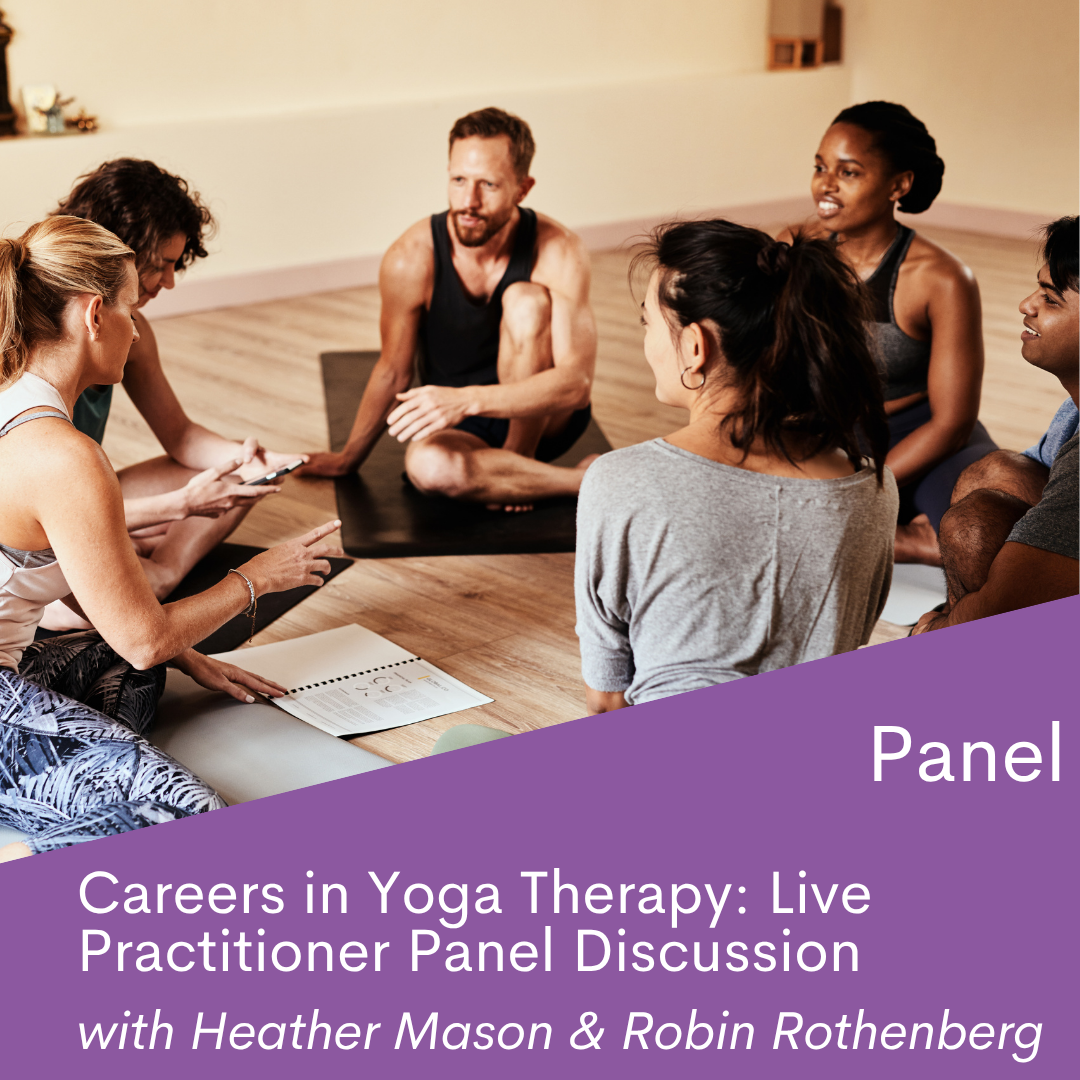 On Demand Panel: Careers in Yoga Therapy - Professional Pathways and Practice