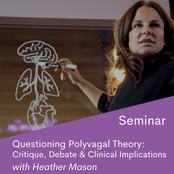 Questioning Polyvagal Theory in therapy Critique, Debate & Clinical Implications with Heather Mason